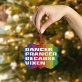 DANCER PRANCER BECAUSE VIXEN - Metal Plaque Ornament