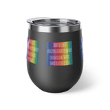 MORE ACRONYMS BECAUSE LGBTQIA+, MERRIER, INCLUSIVE, LMFAORN, ICYMI ...Copper Vacuum Insulated Cup, 12oz