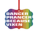 DANCER PRANCER BECAUSE VIXEN - Metal Plaque Ornament
