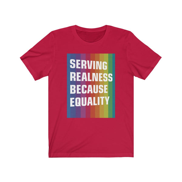 SERVING REALNESS BECAUSE EQUALITY (transform version + reversed back) Unisex Jersey Short Sleeve Tee