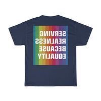 SERVING REALNESS BECAUSE EQUALITY (with reversed back) Unisex Heavy Cotton Tee