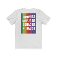 SERVING REALNESS BECAUSE EQUALITY (transform version + reversed back) Unisex Jersey Short Sleeve Tee