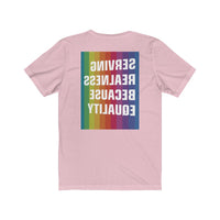 SERVING REALNESS BECAUSE EQUALITY (transform version + reversed back) Unisex Jersey Short Sleeve Tee