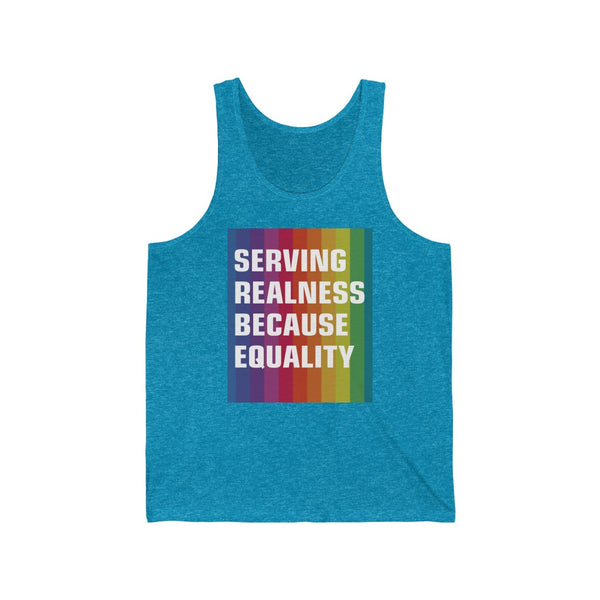 Serving Realness Because Equality Unisex Jersey Tank Top!