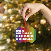 MIX MINGLE BECAUSE CRINGLE - Metal Plaque Ornament