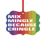 MIX MINGLE BECAUSE CRINGLE - Metal Plaque Ornament