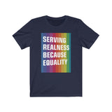 SERVING REALNESS BECAUSE EQUALITY (transform version + reversed back) Unisex Jersey Short Sleeve Tee