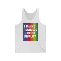 Serving Realness Because Equality Unisex Jersey Tank Top!